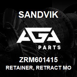 ZRM601415 Sandvik RETAINER, RETRACT MOUNT | AGA Parts