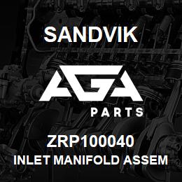 ZRP100040 Sandvik INLET MANIFOLD ASSEMBLY | AGA Parts