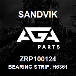 ZRP100124 Sandvik BEARING STRIP, H636120 X 160 MM. LG | AGA Parts