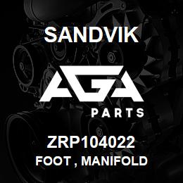 ZRP104022 Sandvik FOOT , MANIFOLD | AGA Parts
