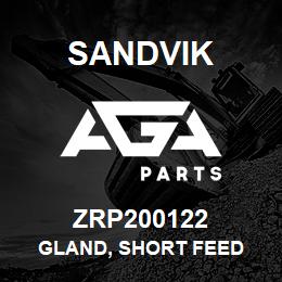ZRP200122 Sandvik GLAND, SHORT FEED | AGA Parts