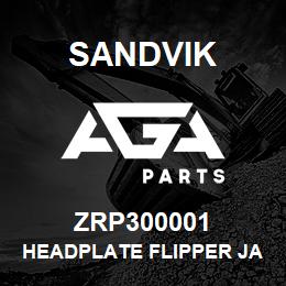 ZRP300001 Sandvik HEADPLATE FLIPPER JAW | AGA Parts