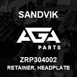 ZRP304002 Sandvik RETAINER, HEADPLATE SKIRT DO700 | AGA Parts