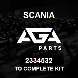 2334532 Scania TO COMPLETE KIT | AGA Parts