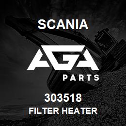 303518 Scania FILTER HEATER | AGA Parts