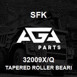 32009X/Q SFK TAPERED ROLLER BEARING | AGA Parts