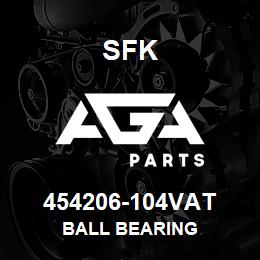 454206-104VAT SFK BALL BEARING | AGA Parts