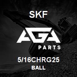 5/16CHRG25 SFK BALL | AGA Parts