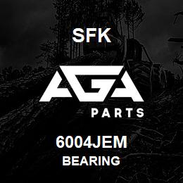 6004JEM SFK BEARING | AGA Parts