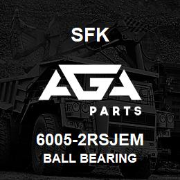 6005-2RSJEM SFK BALL BEARING | AGA Parts