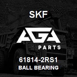 61814-2RS1 SFK BALL BEARING | AGA Parts