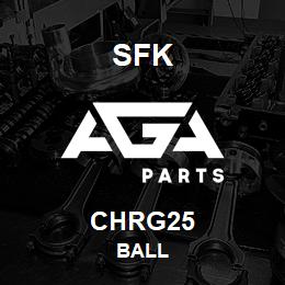 CHRG25 SFK BALL | AGA Parts