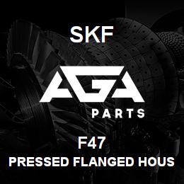 F47 SFK PRESSED FLANGED HOUSING | AGA Parts