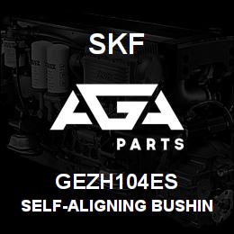 GEZH104ES SFK SELF-ALIGNING BUSHING | AGA Parts