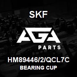HM89446/2/QCL7C SFK BEARING CUP | AGA Parts