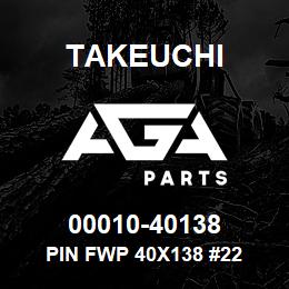 00010-40138 Takeuchi PIN FWP 40X138 #22 | AGA Parts