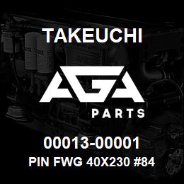 00013-00001 Takeuchi PIN FWG 40X230 #84 | AGA Parts
