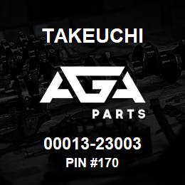 00013-23003 Takeuchi PIN #170 | AGA Parts