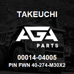 00014-04005 Takeuchi PIN FWN 40-274-M30X2 | AGA Parts
