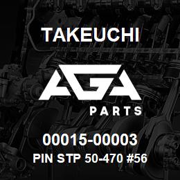 00015-00003 Takeuchi PIN STP 50-470 #56 | AGA Parts
