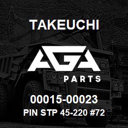 00015-00023 Takeuchi PIN STP 45-220 #72 | AGA Parts