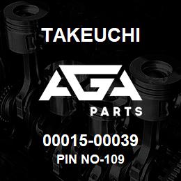 00015-00039 Takeuchi PIN NO-109 | AGA Parts