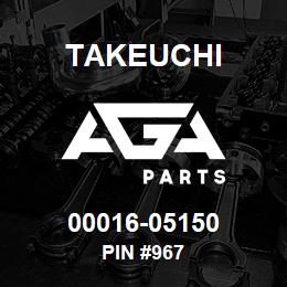 00016-05150 Takeuchi PIN #967 | AGA Parts