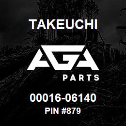 00016-06140 Takeuchi PIN #879 | AGA Parts