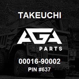 00016-90002 Takeuchi PIN #637 | AGA Parts