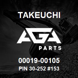 00019-00105 Takeuchi PIN 30-252 #153 | AGA Parts