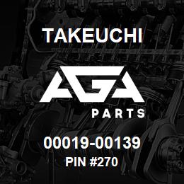 00019-00139 Takeuchi PIN #270 | AGA Parts