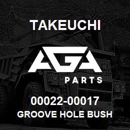 00022-00017 Takeuchi GROOVE HOLE BUSH | AGA Parts