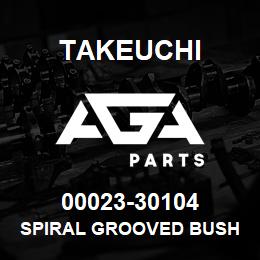 00023-30104 Takeuchi SPIRAL GROOVED BUSH | AGA Parts