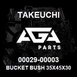 00029-00003 Takeuchi BUCKET BUSH 35X45X30 | AGA Parts