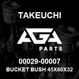 00029-00007 Takeuchi BUCKET BUSH 45X60X32 | AGA Parts