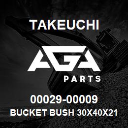 00029-00009 Takeuchi BUCKET BUSH 30X40X21 | AGA Parts