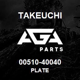 00510-40040 Takeuchi PLATE | AGA Parts