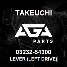 03232-54300 Takeuchi LEVER (LEFT DRIVE) | AGA Parts