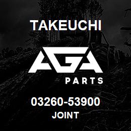 03260-53900 Takeuchi JOINT | AGA Parts