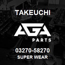 03270-58270 Takeuchi SUPER WEAR | AGA Parts