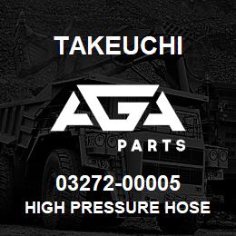 03272-00005 Takeuchi HIGH PRESSURE HOSE | AGA Parts