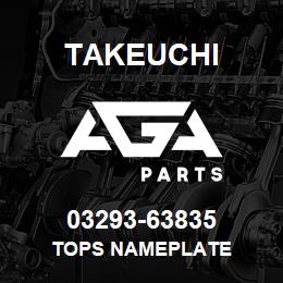 03293-63835 Takeuchi TOPS NAMEPLATE | AGA Parts