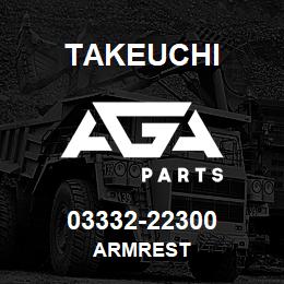 03332-22300 Takeuchi ARMREST | AGA Parts