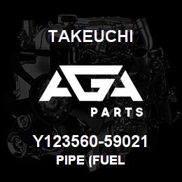 Y123560-59021 Takeuchi PIPE (FUEL | AGA Parts