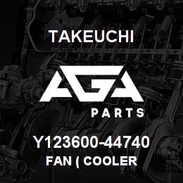 Y123600-44740 Takeuchi FAN ( COOLER | AGA Parts