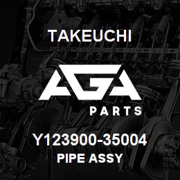 Y123900-35004 Takeuchi PIPE ASSY | AGA Parts