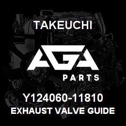 Y124060-11810 Takeuchi EXHAUST VALVE GUIDE | AGA Parts