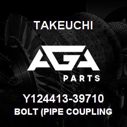 Y124413-39710 Takeuchi BOLT (PIPE COUPLING | AGA Parts