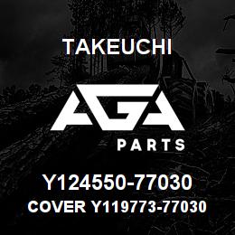 Y124550-77030 Takeuchi COVER Y119773-77030 | AGA Parts