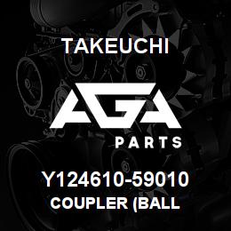 Y124610-59010 Takeuchi COUPLER (BALL | AGA Parts